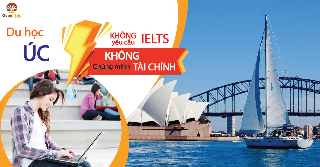 Du học Úc không chứng minh tài chính & IELTS!